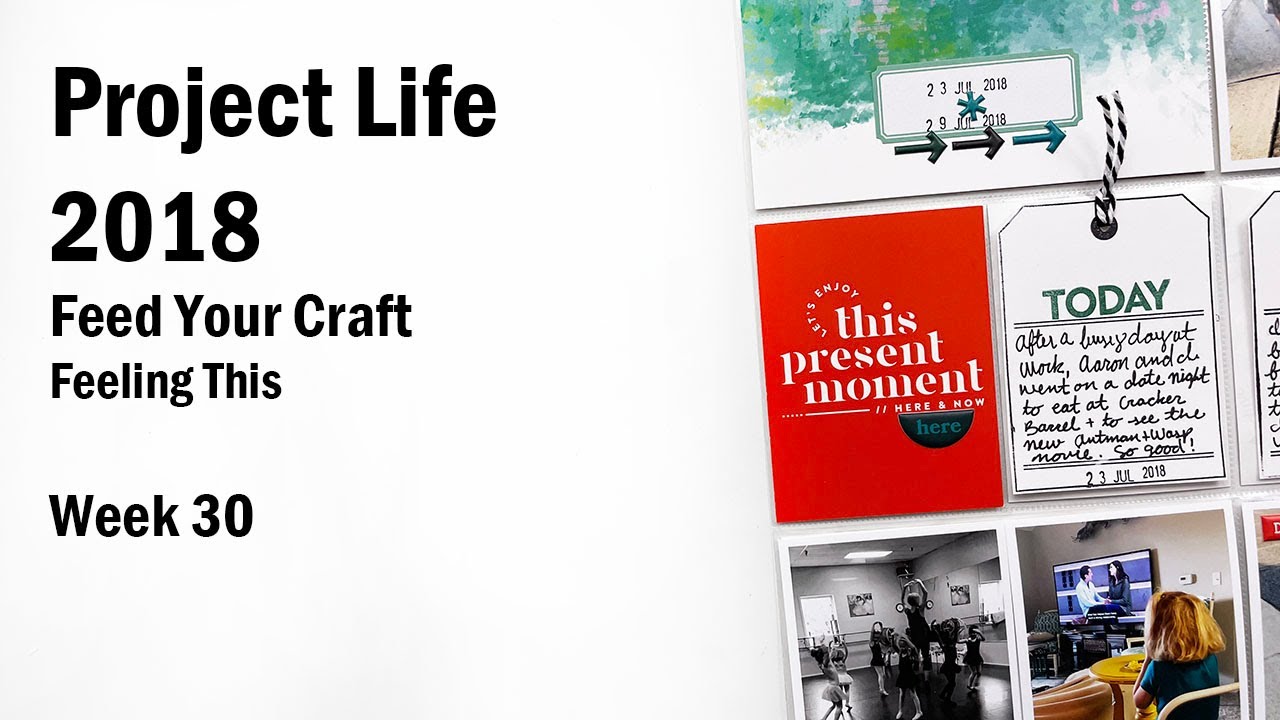 2018 Project Life | Week 30 | Feed Your Craft | Feeling This