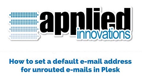 How to set a default e-mail address for unrouted e-mails in Plesk