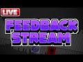 [LIVE] FEEDBACK STREAM #35