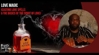 What Is Love Magic? (Casting Love Spells & the Basics on the Spirit of Love)