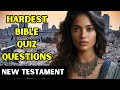 15 hardest bible quiz questions from the new testament