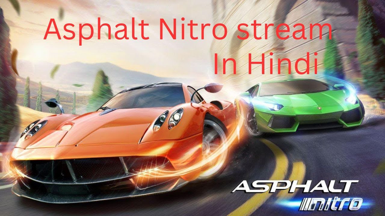Hindi Asphalt Nitro : 👍 Good stream | Playing Solo | Streaming with ...