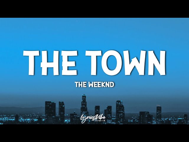 The Weeknd - The Town (Lyrics)