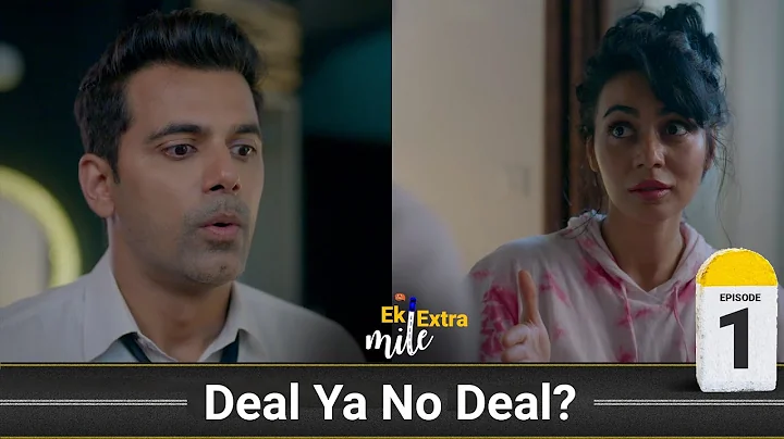Deal Ya No Deal? Ek Extra Mile | Episode 1 | ft: A...