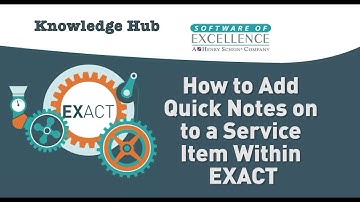 How to Add Quick Notes on to a Service Item Within EXACT