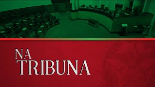 Na Tribuna - Marco temporal e a crise do setor leiteiro pauta sessão - 05/09/23