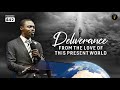 Deliverance from the love of the present world  phaneroo 442  apostle grace lubega