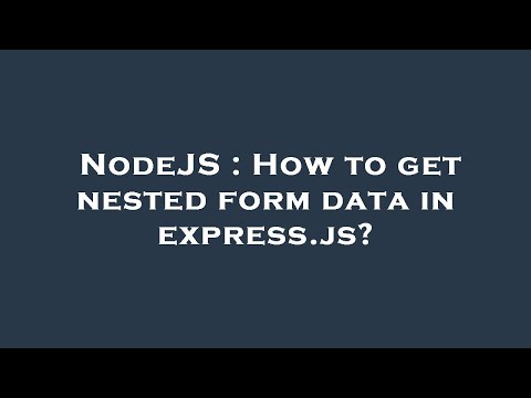 NodeJS : How to get nested form data in express.js?
