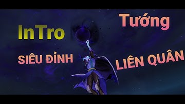 [69ms] InTro tướng Liên Quân Siêu Đỉnh