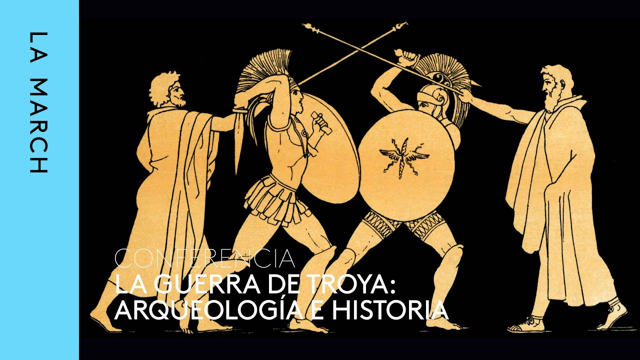 La guerra de Troya (II): arqueología, historia e imaginario · La March