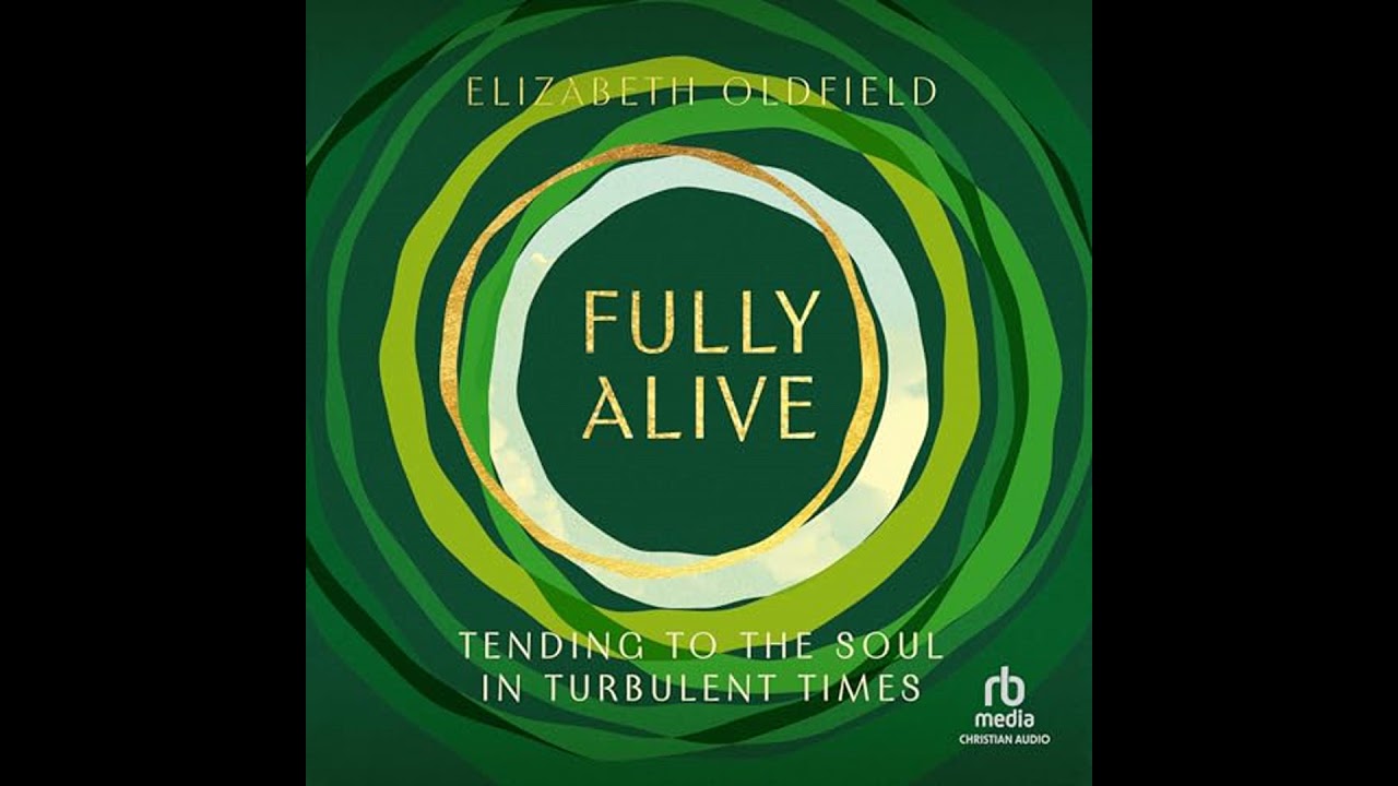 Fully Alive: Tending to the Soul in Turbulent Times Audiobook by Elizabeth Oldfield