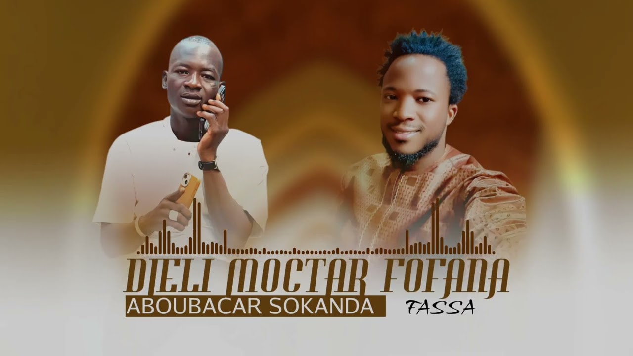 DJELI MOCTAR FOFANA ABOUBACAR SOKANDA FASSA