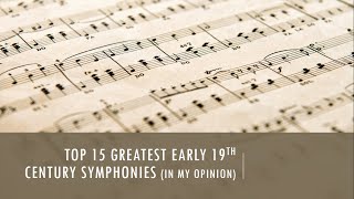 Greatest Early 19th Century Symphonies (in my opinion)