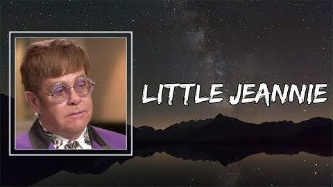 Thumbnail of Elton John - Little Jeannie (Lyrics) 🎵