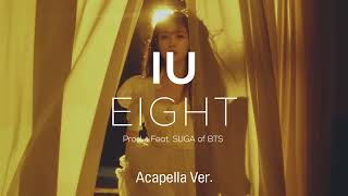 [Clean Acapella] Iu - Eight (Prod. & Feat. Suga Of Bts)