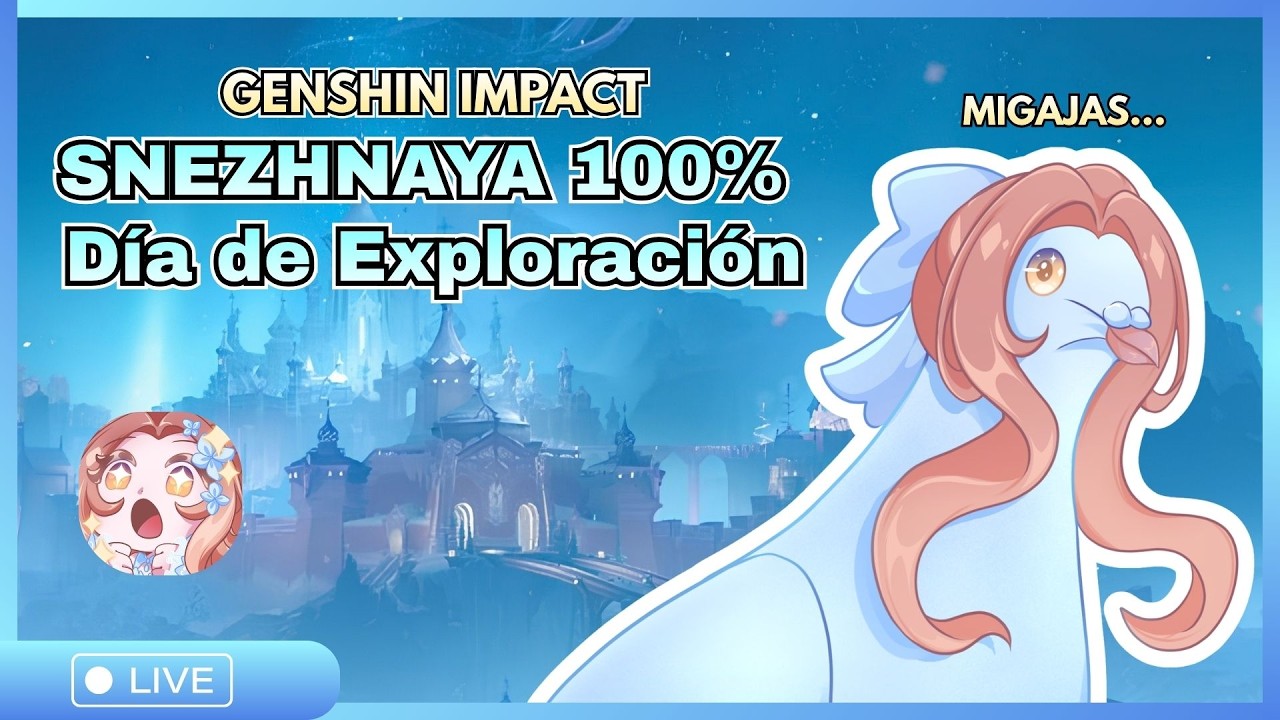 【Genshin Impact】SNEZHNAYA 100% THE DREAM - Dia de Exploración【Marina Kisaragi】