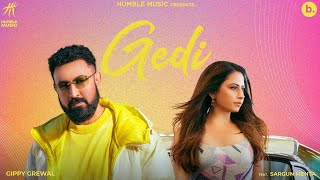 Gedi ( Latest Punjabi song ) | Gippy Grewal | Ft. Sargun Mehta | Ride With Me | Punjabi 