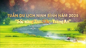 Tuần Du lịch Ninh Bình năm 2025 - “Sắc vàng Tam Cốc - Tràng An”
