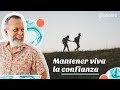 Mantener viva la confianza | Alberto Linero | #TúSabes #DesdeCasa