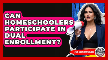 Can Homeschoolers Participate In Dual Enrollment? - Learn About Libertarianism
