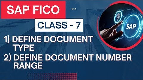 SAP FICO Class - 7 Define Document Type, Define Document Number Range