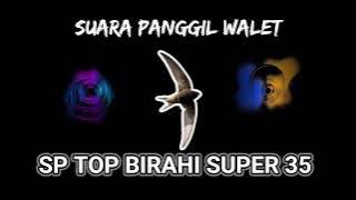 suara panggil walet|| SP TOP BIRAHI SUPER 35 ⭐ LINK DOWNLOAD DIBAGIKAN GRATIS