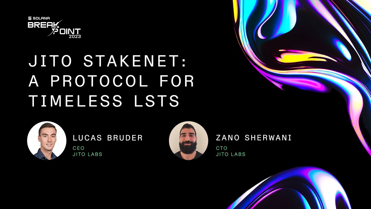 Breakpoint 2023: Jito StakeNet: A Protocol for Timeless LSTs