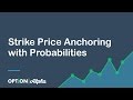 Strike Price Anchoring with Probabilities - Options Trading Strategies