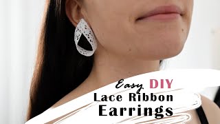 How to Make Easy Lace Ribbon Earrings | 2 Designs | Quick Jewelry DIY