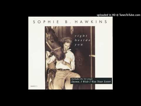 Sophie B Hawkins - Right beside you [1994] [magnums extended mix]