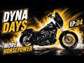 DYNA Days EP:04 | More Horsepower | She’s Loud!