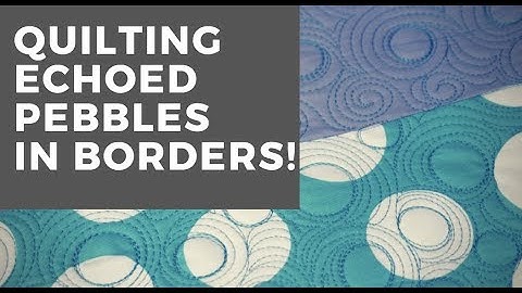 Free-motion Challenge Quilting Along: Week 6 Echoed Pebbles in Borders with Angela Walters