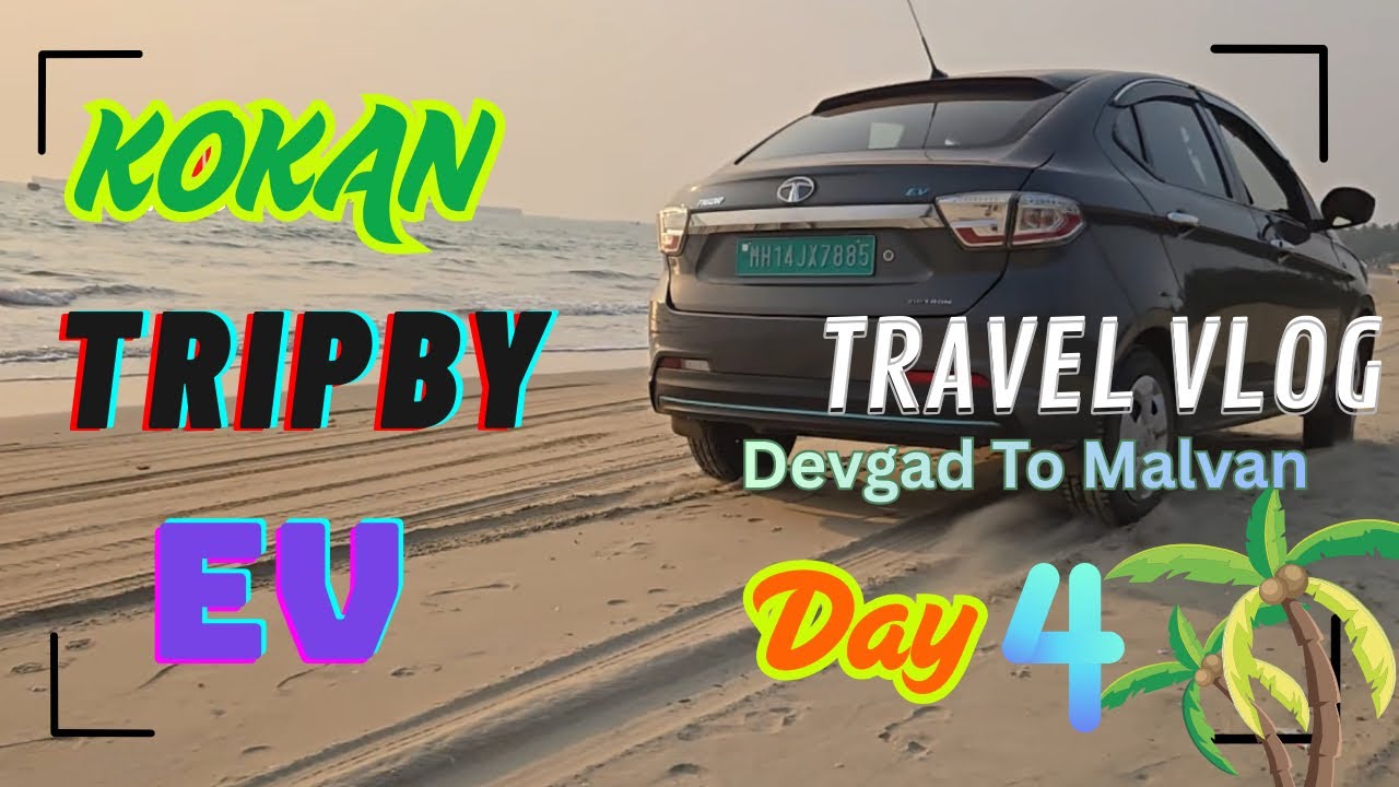 Devgad To Malvan - Kokan Trip By Tigor EV - Day 4 आज आये कोकण ट्रिप के असली माजे 