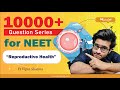10000+ Questions Series for NEET | Reproductive Health | NCERT Based Questions ft. Vipin Sharma Sir