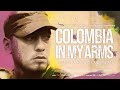 Colombia In My Arms | Trailer | Available Now