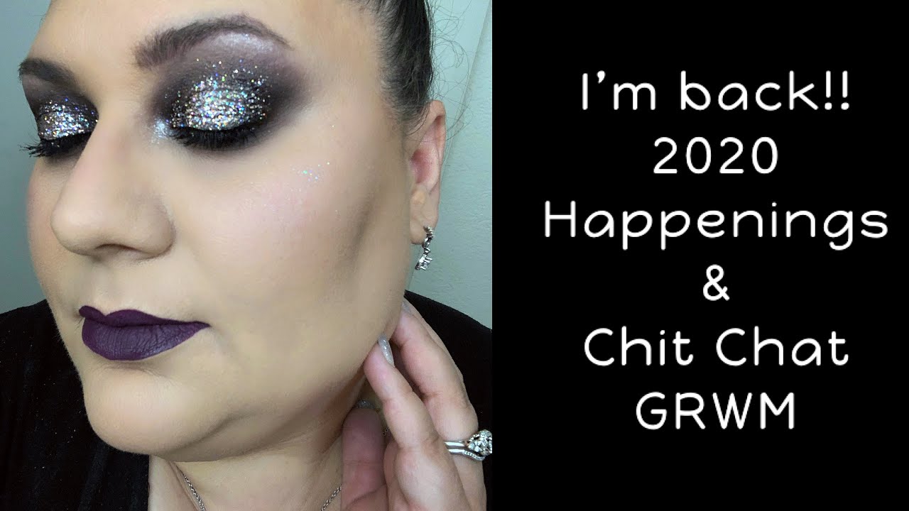I'm Back! 2020 Happenings & Chit Chat GRWM - YouTube
