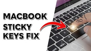 How To Fix Sticky Keyboard Keys on a MacBook