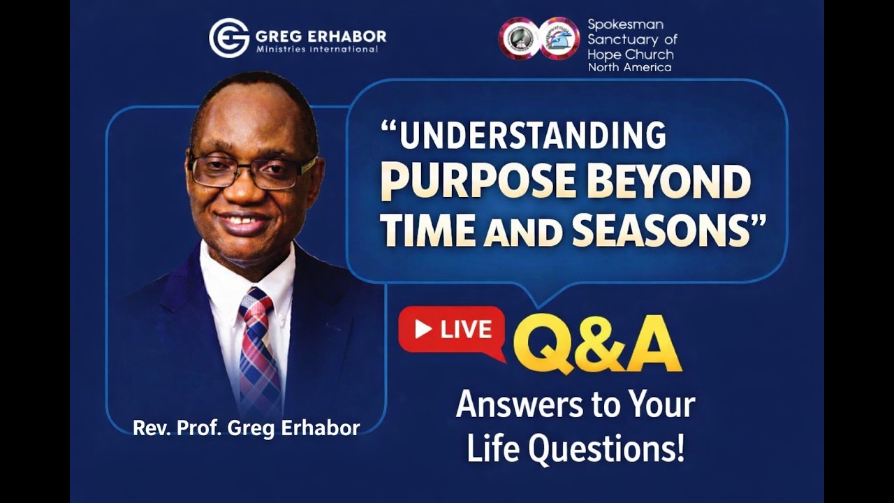 LIVE Q&A: Understanding Your Purpose Beyond Time & Seasons with Rev. Prof. Greg Erhabor