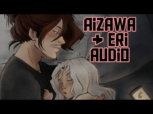 aizawa and eri have a day out! | aizawa & eri audio (ft. da spikey