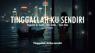 Download Lagu Tinggallah Ku Sendiri - Nike Ardilla | Cover Nada MP3