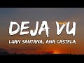 Luan Santana - DEJA VU (Letra/Lyrics) (part. Ana Castela)