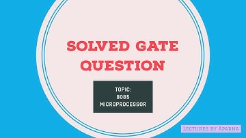 SOLVED GATE QUESTION | 8085 MICROPROCESSOR | DETAILED EXPLANATION