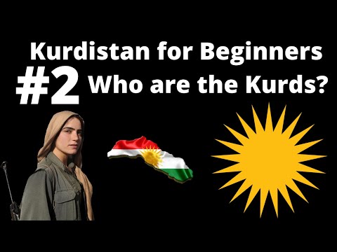 Kurdistan for Beginners - #2 - Who are the Kurds?