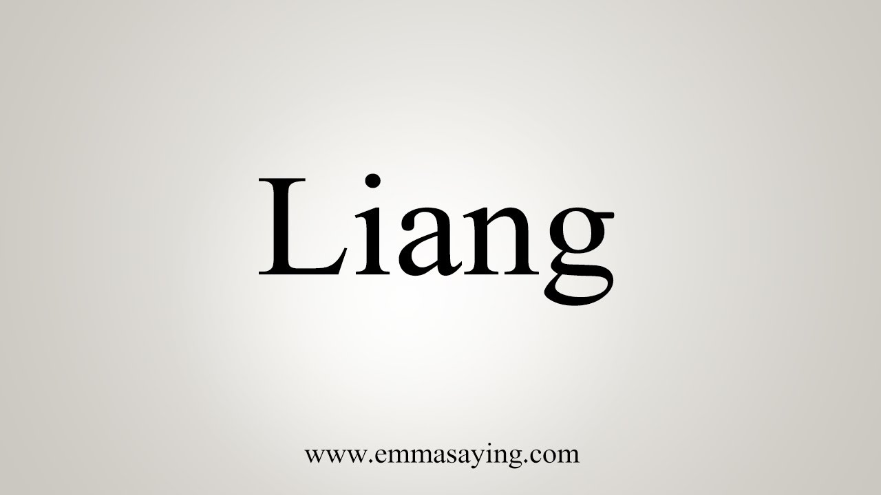 How To Say Liang