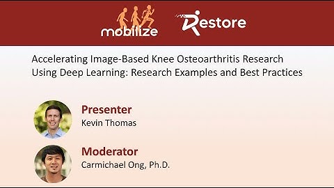 Webinar: Accelerating Image-Based Knee Osteoarthritis Research Using Deep Learning, Part 1 of 2