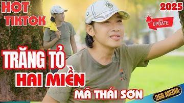 TRĂNG TỎ HAI MIỀN - Mã Thái Sơn | Official MV