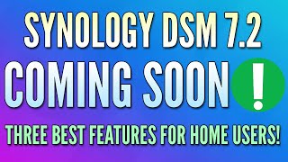 Three BEST DSM 7.2 Features for Home Users! screenshot 4