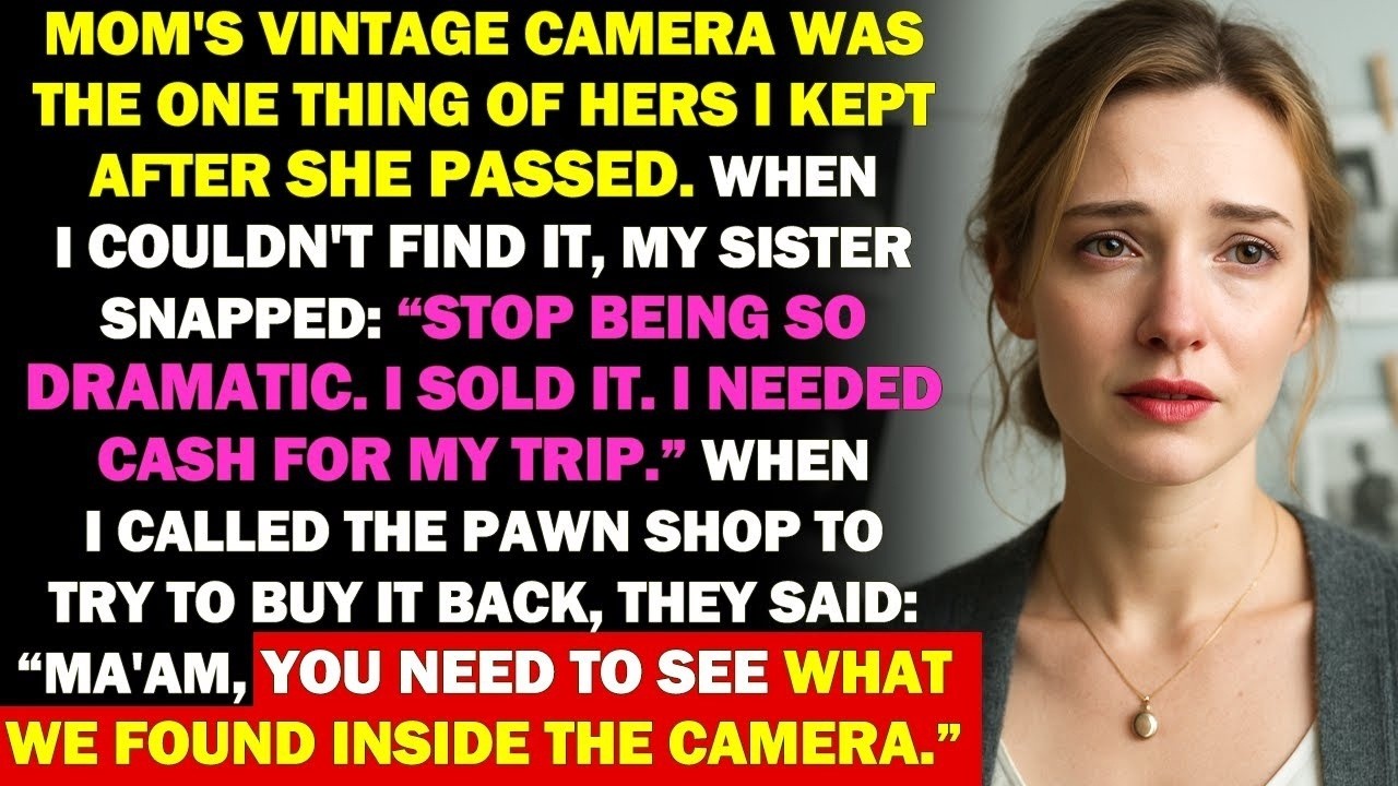 Mia sorella ha venduto la fotocamera di nostra madre per una vacanza a Bali, e quando l'ho scoperto mi ha detto: "Mamma è morta, non le importa più di una fotocamera ammuffita." Ero nello studio...