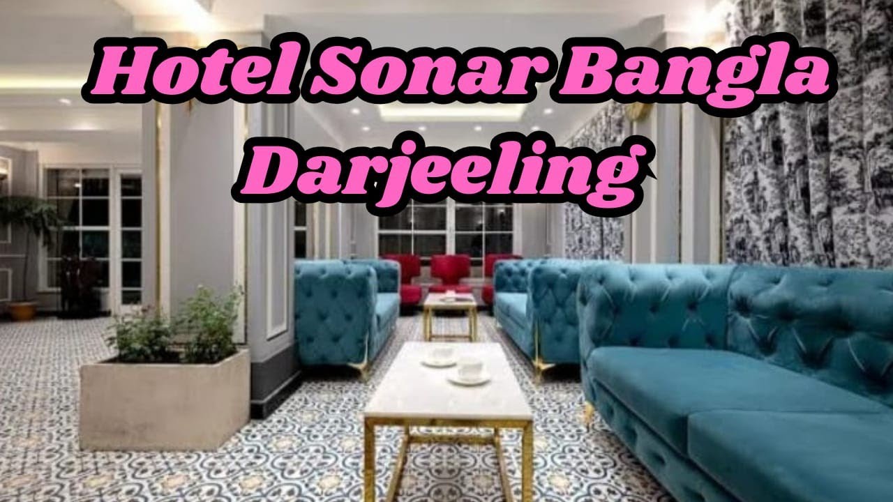 Hotel Sonar Bangla Darjeeling | হোটেল সোনার বাংলা দার্জিলিং | শেয়ার গাড়িতে দার্জিলিং।