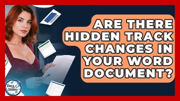 Are There Hidden Track Changes In Your Word Document? - Docs and Sheets Pro